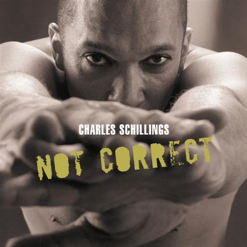 CHARLES SCHILLINGS - Not Correct (CD)