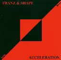 FRANZ & SHAPE - Acceleration (CD)