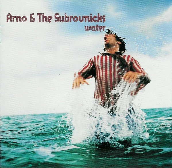ARNO & THE SUBROVNICKS - Water (CD)